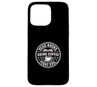 Custodia per iPhone 15 Pro Max Read Books Drink Coffee Fight Evil