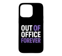 Custodia per iPhone 15 Pro Max Retirement Funny Party Quote Out Of Office Forever