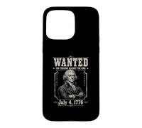 Custodia per iPhone 15 Pro Max Ricercato per tradimento Divertente 4 luglio Thomas Jefferson