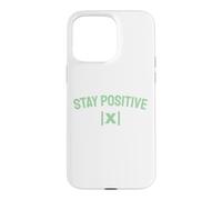 Custodia per iPhone 15 Pro Max Rimani positivo Valore assoluto Matematica Insegnante di gioco di parole