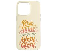 Custodia per iPhone 15 Pro Max Rise Shine Dai a Dio la Gloria Gloria Cristiano Gioiosa Lode