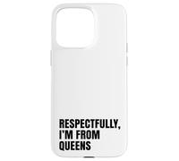 Custodia per iPhone 15 Pro Max Rispettosamente, vengo dal Queens