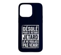 Custodia per iPhone 15 Pro Max Scusa Sono in ritardo, non volevo venire Divertente francese sarcastico