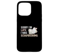 Custodia per iPhone 15 Pro Max Scusate il ritardo, stavo facendo scrapbooking Funny Scrapbook Crafters
