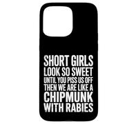 Custodia per iPhone 15 Pro Max Short Girls Sweet Until We're Chipmunks With Rabies -