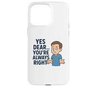 Custodia per iPhone 15 Pro Max Sì Caro Hai sempre ragione