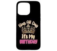 Custodia per iPhone 15 Pro Max Slay All Day It's My Birthday Celebration Queen Crown Design