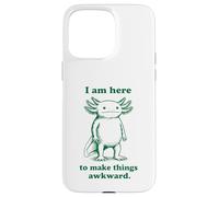 Custodia per iPhone 15 Pro Max Sono qui per rendere le cose imbarazzanti Socialmente imbarazzante Axolotl
