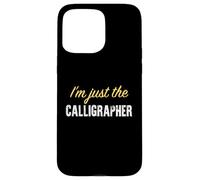 Custodia per iPhone 15 Pro Max Sono solo il calligrafo - Divertente
