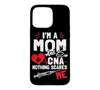 Custodia per iPhone 15 Pro Max Sono una mamma infermiera e una CNA Niente mi spaventa - Madre dell'infermiera