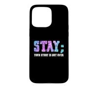 Custodia per iPhone 15 Pro Max Stay Your Story Is Not Over Suicide Awareness