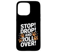 Custodia per iPhone 15 Pro Max Stop Drop And Roll Over - Divertente addestratore di cani