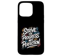 Custodia per iPhone 15 Pro Max Strive for Progress, Not Perfection - Citazione motivazionale