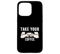 Custodia per iPhone 15 Pro Max Take Your Coffee Cafeine Baristas Funny Coffee Lover