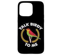 Custodia per iPhone 15 Pro Max Talk Birdy To Me Citazione Wildlife Outdoor Hobby Bird Watching