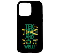Custodia per iPhone 15 Pro Max Tek Yuh Time And Do It Well Proverbi e significato giamaicani