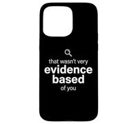Custodia per iPhone 15 Pro Max That Wasn't Very Evidence Based of You Funny Nurse Nursing