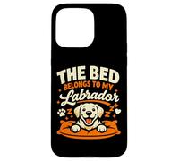 Custodia per iPhone 15 Pro Max The Bed Belongs To My Labrador, Labrador divertente