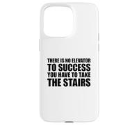 Custodia per iPhone 15 Pro Max There Is No Elevator To Success You Have To Take The Stairs