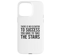 Custodia per iPhone 15 Pro Max There Is No Elevator To Success You Have To Take The Stairs