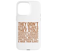 Custodia per iPhone 15 Pro Max They Didn't Steal Slaves Black History Month Melanin Queen