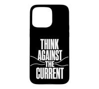 Custodia per iPhone 15 Pro Max THINK AGAINST THE CURRENT Pensiero Libero Controcorrente