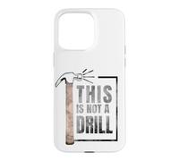 Custodia per iPhone 15 Pro Max This Is Not A Drill Funny Hammer Construction Citazione