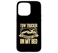 Custodia per iPhone 15 Pro Max Tow Truck Driver Wrecker I always get you on my bed
