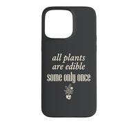 Custodia per iPhone 15 Pro Max Tutte le piante sono commestibili alcune solo una volta botanica umorismo oscuro 3