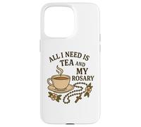 Custodia per iPhone 15 Pro Max Tutto ciò di cui ho bisogno è il tè e il mio rosario