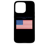 Custodia per iPhone 15 Pro Max Wearing a Mask is Patriotic