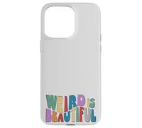 Custodia per iPhone 15 Pro Max Weird is Beautiful! Divertimento retro Groovy Inspirational