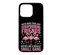 Custodia per iPhone 15 Pro Max We're More Than Just Scrapbooking Friends Artigianato
