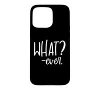 Custodia per iPhone 15 Pro Max Whatever Sign that Says Whatever Sarcastic Saying What Ever
