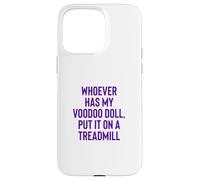 Custodia per iPhone 15 Pro Max Whoever Has My Voodoo Doll, Put It On A Treadmill Exercise