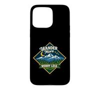 Custodia per iPhone 15 Pro Max Wonder More Worry Less Montaña Aventura Naturaleza Senderism