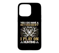Custodia per iPhone 15 Pro Max Yes I Do Have A Retirement Plan I Play On Hunting Hunter