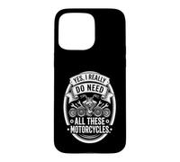 Custodia per iPhone 15 Pro Max Yes I Really Do Need All These Motorcycles Funny Garage