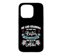 Custodia per iPhone 15 Pro Me And Grandma Are More Than Besties, She Is My Alibi