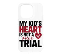 Custodia per iPhone 15 Pro MY KID'S HEART IS NOT A FREE TRIAL