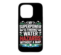 Custodia per iPhone 15 Pro MY SUPERPOWER IS FINDING WATER HAZARDS WITHOUT A MAP