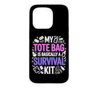 Custodia per iPhone 15 Pro MY TOTE BAG IS BASICALLY A SURVIVAL KIT