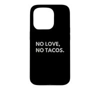 Custodia per iPhone 15 Pro No Love No Tacos