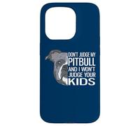 Custodia per iPhone 15 Pro Non giudicare il mio Pitbull e non giudicherò i tuoi figli