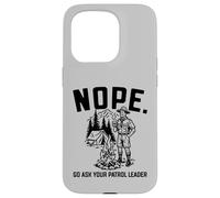 Custodia per iPhone 15 Pro Nope Go Ask Your Patrol Leader Funny Scoutmaster Scouts BSA