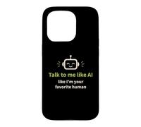 Custodia per iPhone 15 Pro Parla con me come se fossi la tua intelligenza artificiale umana preferita