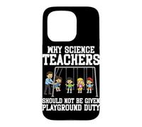 Custodia per iPhone 15 Pro Perché gli insegnanti di scienze non dovrebbero essere assegnati al parco giochi