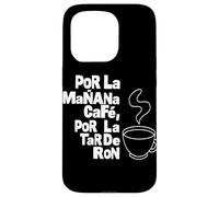 Custodia per iPhone 15 Pro "POR LA MANANA CAFE POR LA TARDE RON" Testo Bianco