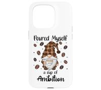Custodia per iPhone 15 Pro Poured Myself a Cup of Ambition Mug Gnome Coffee Drinking