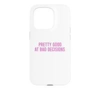 Custodia per iPhone 15 Pro Pretty Good At Bad Decisions